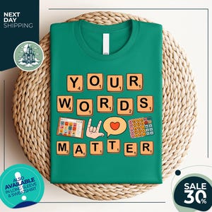 Your Words Matter Shirt | Sped Tee | Neurodiversity Gift | Special Education Shirt | OT Shirt | AAC Teacher Shirts | RBT Shirt | School