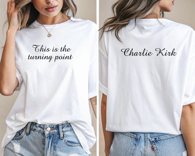 May include: White t-shirt with the text "This is the turning point" on the front and "Charlie Kirk" on the back. The shirt is a casual style, suitable for everyday wear.