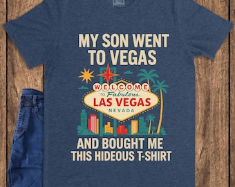 Funny Las Vegas Shirt 2026, My Son Went to Vegas Hideous T-shirt, Retro Vegas Souvenir Tee, Sarcastic Mom Dad Gift, Nevada Vacation Outfit