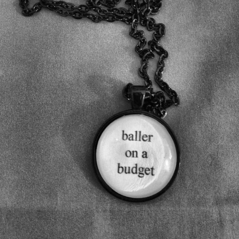 Baller on a budget joke quote necklace funny quote necklace Etsy