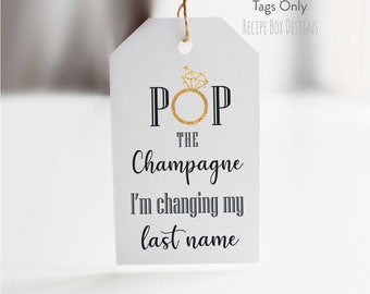 Printed Gift Favor Tags, Pop the Champagne I'm changing my last name, Printed Engagment Favor Tags, Pop the Champagne, Proposal Favor Tags