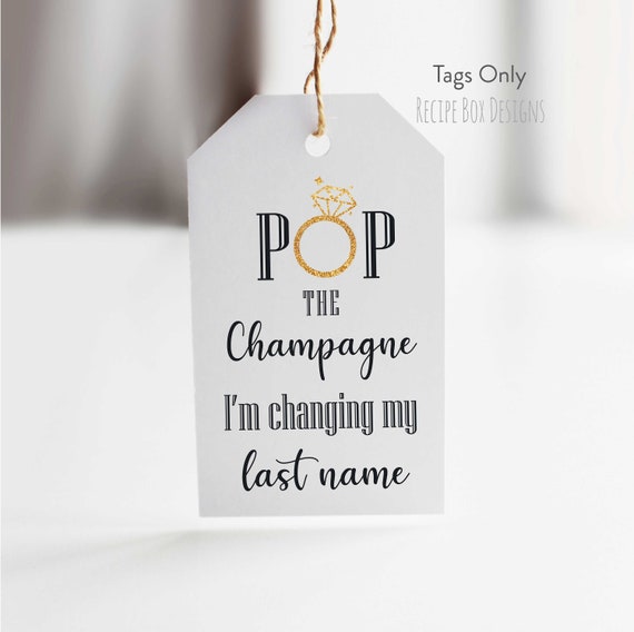 Printed Gift Favor Tags, Pop the Champagne I'm changing my last name, Printed Engagment Favor Tags, Pop the Champagne, Proposal Favor Tags