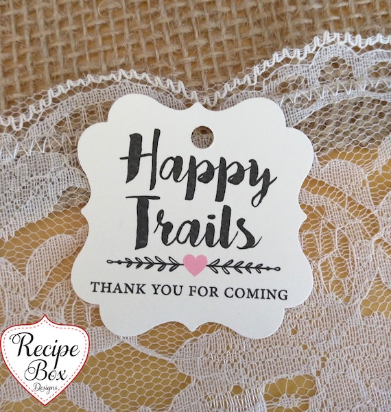 Favor Tags Happy Trails; Baby Shower Tags, Retirement Party Favor, Boho Rustic Shower, Baby Shower Tag, Gift Tag, Thank You Tag (2x2 inches)