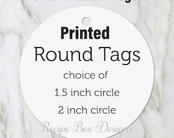 Custom Round Tags, Printed Circle Tags, Printed Round Tags, Custom Circle Tags, Custom Round Tags, choice of 1.5 and 2 inches One side Only