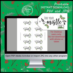 May include: A computer monitor displaying a printable sheet of gift tags with the text For Your Mistle Toes, decorated with holly leaves and berries. A large tag overlay repeats the text and design. Text instructions include PDF and JPG.