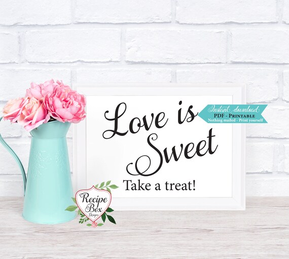 Printable Sign Dessert Table Sign, Love is sweet, Wedding Sign, Love is Sweet, both sizes 8x10 and 5x7, Love Is Sweet, Instant Download