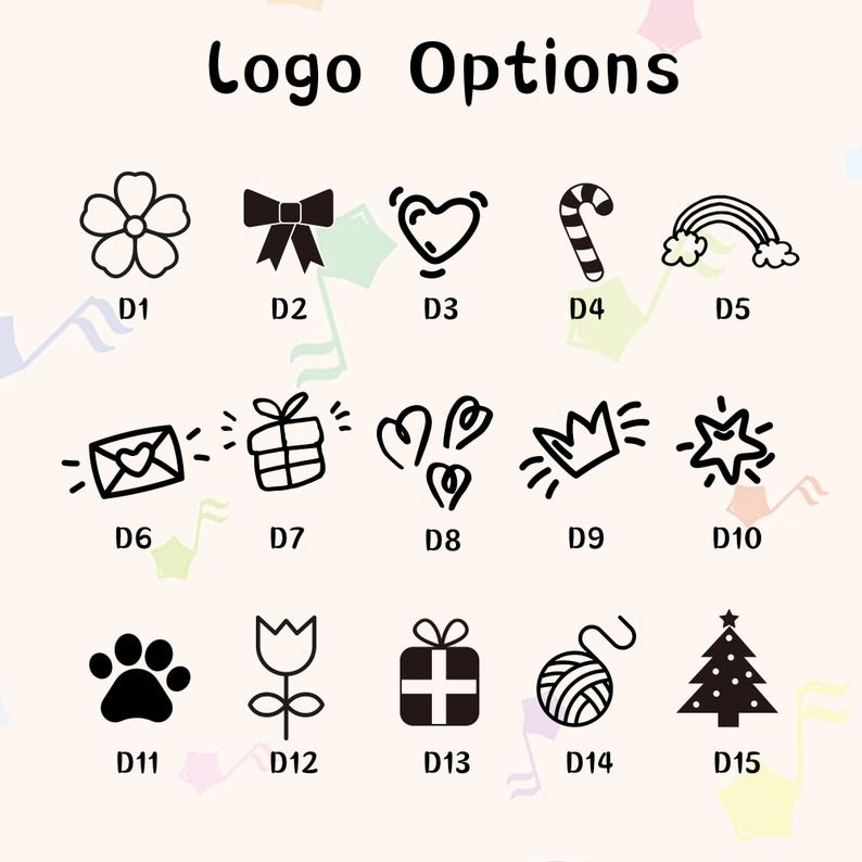 May include: A sheet of paper with 15 black and white logo options. The logos are numbered D1 through D15. The logos include a flower, a bow, a heart, a candy cane, a rainbow, an envelope, a gift box, two hearts, a crown, a star, a paw print, a tulip, a gift box with a cross, a ball of yarn, and a Christmas tree.