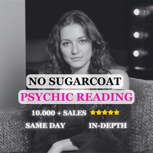 Puede incluir: Imagen en blanco y negro de una mujer con cabello largo y ondulado. Superposición de texto: "NO SUGARCOAT PSYCHIC READING", con "10.000+ VENTAS" y "SAME DAY IN-DEPTH".
