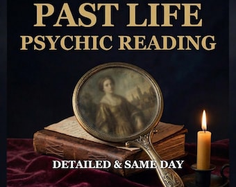 Past Life Reading, Psychic Past Lives Channelling, Who Were You, Same Day