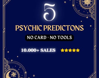 5 Psychic Predictions, Future Reading, No Cards, No Tools, Same Day, Spiritual Reading