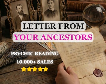 Ancestor Reading, Psychic Ancestral Reading for Healing and Guidance, Channeled Letter from Ancestors