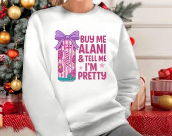 Comprami una maglietta/maglia lunga/felpa/felpa con cappuccio Alani e dimmi che sono carina, virale su TikTok, divertente, tendenza bevande, abbigliamento da bere Alani, Alani