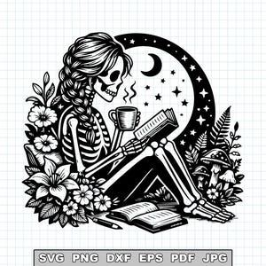 May include: Black and white illustration of a skeleton reading a book while drinking coffee. The skeleton is surrounded by flowers, mushrooms, and a crescent moon and stars. The image has the text "SVG PNG DXF EPS PDF JPG" at the bottom.