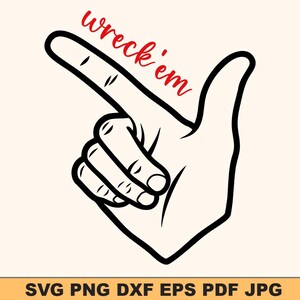 May include: Black and white graphic of a hand gesture with the index finger pointing up and the text "wreck 'em" in red. The bottom of the image includes the text "SVG PNG DXF EPS PDF JPG".