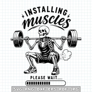 May include: Black and white graphic of a skeleton lifting a barbell while squatting. The text above reads "Installing Muscles" and below "PLEASE WAIT...." with a loading bar. The image is on a grid background.