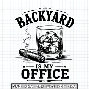 May include: Black and white illustration featuring a glass of whiskey with ice cubes, a lit cigar, and the text "BACKYARD IS MY OFFICE." The design is on a grid background.