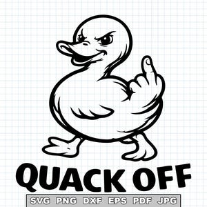 May include: Black and white illustration of a duck giving the middle finger. The duck is walking with an angry expression. The text "QUACK OFF" is below the duck, along with file type information.