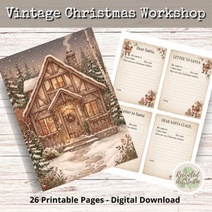 May include: A set of 26 printable pages featuring a vintage Christmas workshop illustration of a snow-covered cottage and multiple Dear Santa letter templates with cream-coloured paper, decorative borders, and illustrations of Santa Claus.