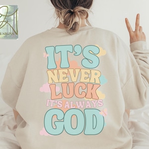 It&#39;s Never Luck It&#39;s Always God PNG Download