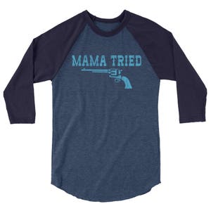 Mama Tried Six-Shooter Country 3/4 sleeve raglan shirt image 1