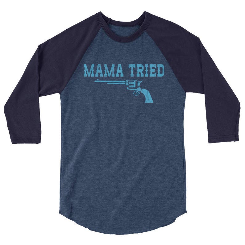 Mama Tried Six-Shooter Country 3/4 sleeve raglan shirt image 1