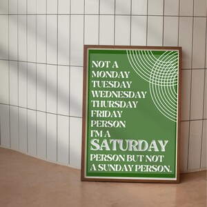Not a weekday person downloadable, home print, wall art, poster print, positive print, weekend print, funny print.