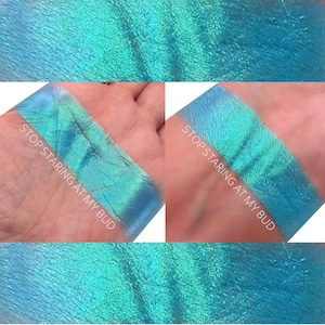 Stop Staring at My Bud-Duochrome- Shifting Eyeshadow