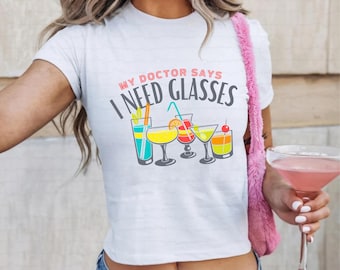 Funny Cocktail Glasses Unisex T-Shirt, Sarcastic Drinking Tee, Colorful Bar Apparel, My Doctor Says I Need Glasses Shirt, Alcohol Lover Gift