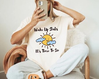 Wake Up Sluts It's Time To Sin, Sun and Clouds Illustration T-Shirt | Cute Sunrise Graphic Tee
