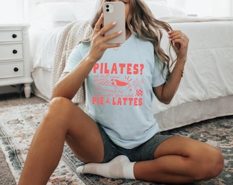 Pilates? Oh Hell Naw, I Thought You Said Pie & Lattes T-Shirt | Funny Food and Fitness Quote Tee