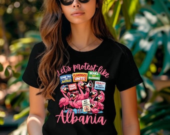 Let's Protest Like Flamingos T-Shirt | Albania Protest Graphic Tee