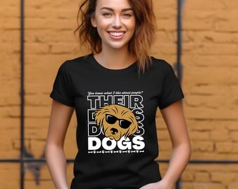 You Know What I Like About People, Their Dogs T-Shirt | Funny Sunglasses Dog Design