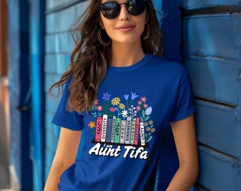 I Am Aunt Tifa floral book design T-Shirt | colorful flowers, literary pun, Antifa Tee
