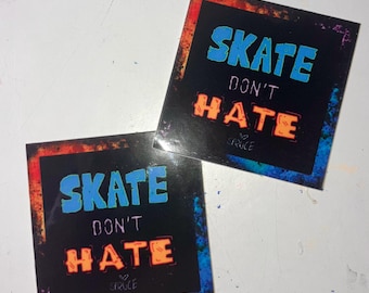 Skate don't Hate Sticker!