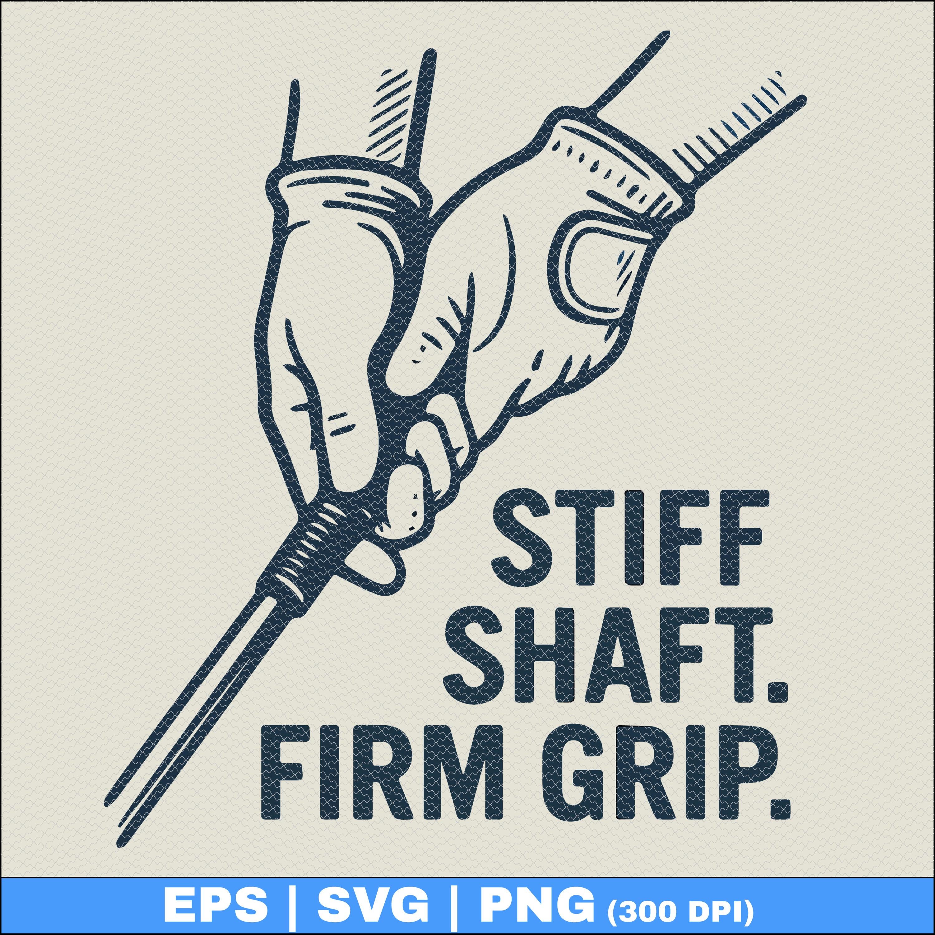 Funny Golf SVG: Stiff Shaft, Firm Grip - Golf Dad Humor Design (Digital Download)