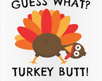 Funny Thanksgiving svg for kids, friends, and family | Guess What Turkey Butt