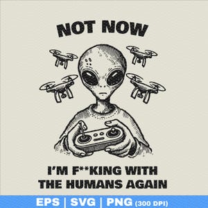 Drôle d'invasion de drones extraterrestres dans le New Jersey PNG | Pas maintenant, je baise à nouveau avec les humains | Tendance attaque de drones États-Unis Tshirt svg