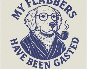 Funny Golden Retriever SVG: My Flabbers Have Been Gasted (Digital File)