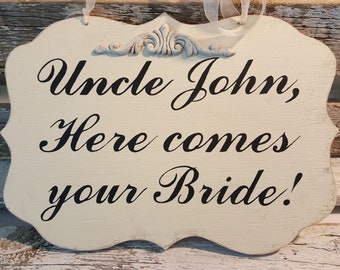 Uncle Here Comes Your Bride Wedding Sign | White Wood Cottage Chic Wedding Sign| Personalized Ring Bearer Aisle Sign | Photo Prop Sign