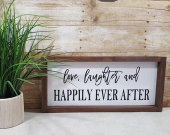 Love Laughter And Happily Ever After. Framed Farmhouse Wood Sign. Farmhouse Decor Sign 7" x 17". Modern. Wedding Gift. Rustic Sign. Wall Art