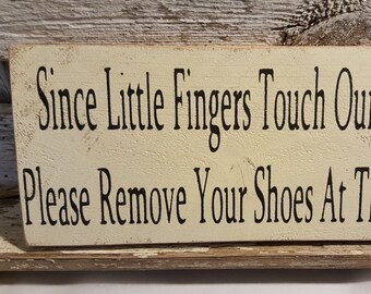 Since Little Fingers Touch Our Floor, Please Leave Your Shoes At The Door | Cream Rustic Wood Sign | Baby Shower Gift | Gift for New Mom