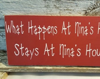 Primitive Sign What Happens At Nina's House Stays At Nina's House | Red Wood Fence Board Sign | Country Rustic Sign | Funny Humorous Sign