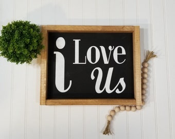 i Love Us. Framed Farmhouse Wood Sign 12" x 9" | Black Sign | Farmhouse Signs | Farmhouse Decor | Rustic Sign | Anniversary Or Wedding Gift