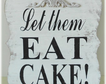 Let Them Eat Cake! Wedding Sign White Wood Shabby Chic Custom Sign