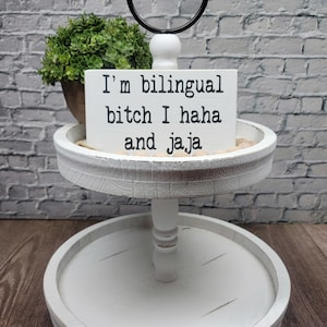 I'm Bilingual Bitch I Haha And Jaja 4" x 6" Mini Handmade Wood Block Sign | Home Decor | Funny Snarky Sign | Funny Office Sign | Funny Gift