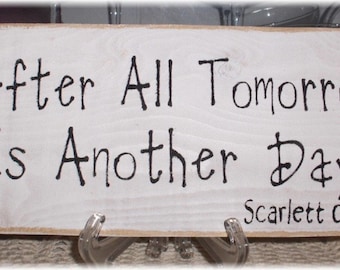 Primitive Sign After All Tomorrow Is Another Day White Wood Fence Board