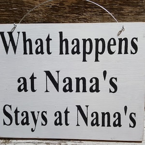 What Happens At Nana&#39;s Stays At Nana&#39;s Wood Sign | Funny Wood Sign | Rustic Wood Sign | Gift For Her | Funny Gift