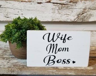 Wife Mom Boss 4" x 6" Mini White Wood Block Sign | Home Decor | Shelf Sitter | Small Signs | Funny Office Sign| Funny Desk Sign | Boss Sign
