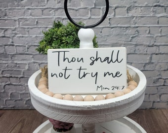 Thou Shall Not Try Me Mom White 4" x 6" Mini Wood Block Sign | Home Decor |Snarky Funny Sign | Small Tier Tray Sign| Gift For Her