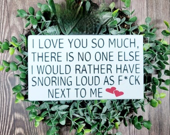 I Love You So Much, There Is No One Else  5" x 8" Handmade Wood Block Sign | Funny Snarky Sign | Funny Valentine's Gift For Her Or Him